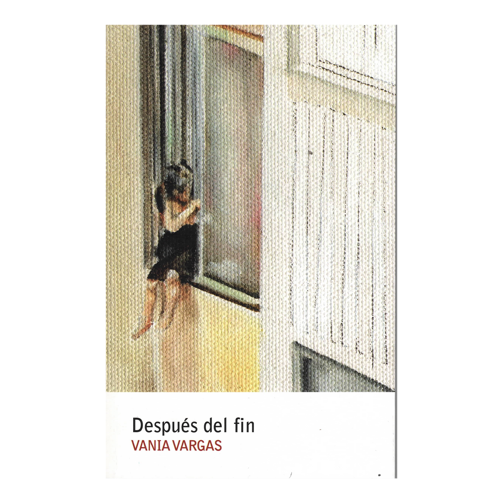 Book cover of 'Después del fin' by Vania Vargas with a woman looking out a window.